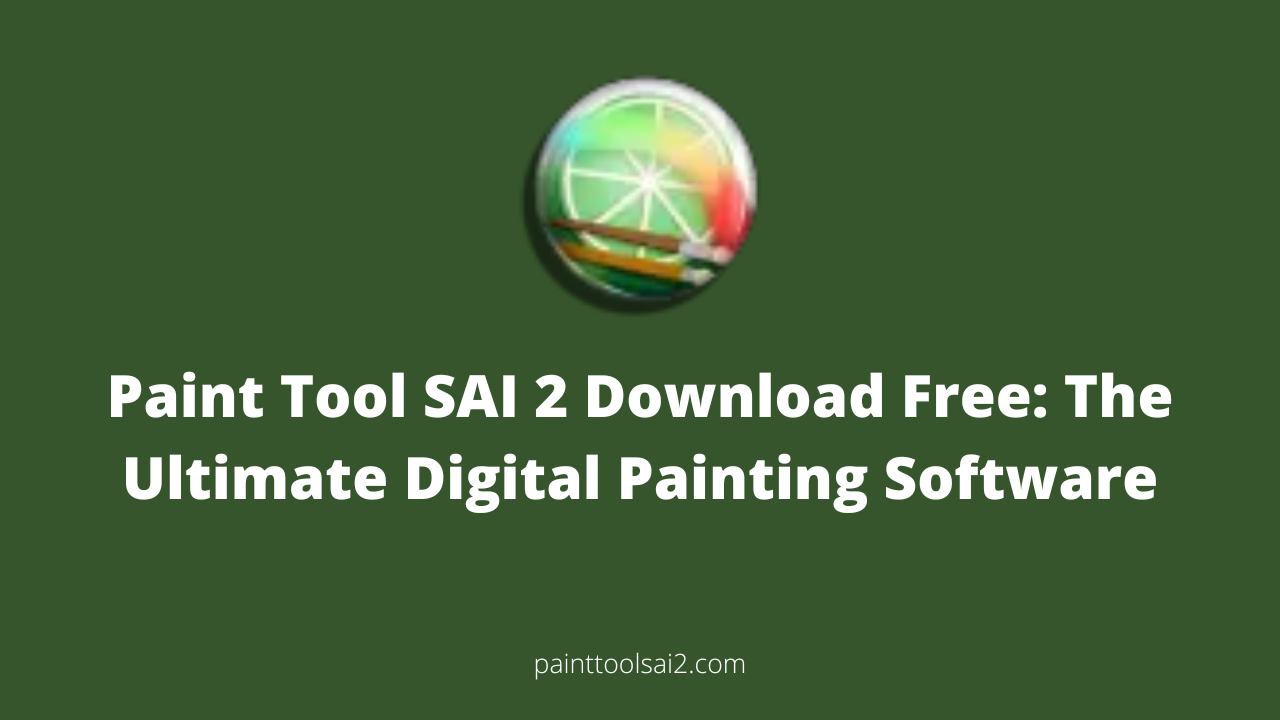 Paint Tool SAI 2 Free Download Blog   Paint Tool Sai 2 Download Free The Ultimate Digital Painting Software 