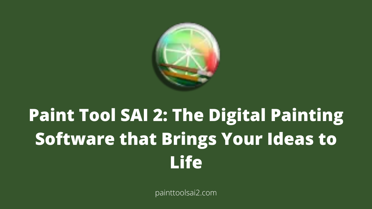 Paint Tool SAI 2 The Digital Painting Software that Brings Your Ideas